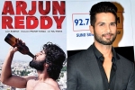 Vijay Devarakonda, Shahid Kapoor news, arjun reddy goes to bollywood, Padmavati