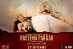 Haseena Parkar movie, trailers songs, haseena parkar hindi movie, Apoorva lakhia