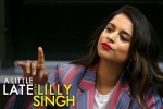 lilly singh youtube channel, A Little Late With Lilly Singh YouTube, lilly singh makes television history with late night show debut, Frigid