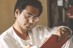 Nawazuddin Siddiqui, Divya Dutta  Tahir Raj Bhasin  Saadat Hasan Manto  Rasika Dugal, nawazuddin siddiqui starrer manto s trailer to release on independence day, Firaaq
