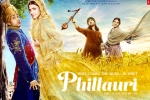 Phillauri Hindi Movie Review and Rating, Phillauri Show Time, phillauri hindi movie show timings, Raj sharma