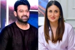 Prabhas upcoming movies, Prabhas new film, prabhas to romance kareena kapoor, Actress kareena kapoor