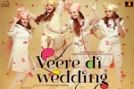 trailers songs, 2018 Hindi movies, veere di wedding hindi movie, Balaji motion pictures