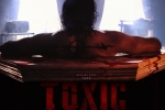 Yash's Toxic postponed, Yash's Toxic trailer, yash s toxic postponed amid middle east conflict, Film