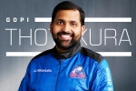 Gopi Thotakura achievement, Gopi Thotakura wealth, gopi thotakura becomes 1st indian space tourist on blue origin s private launch, Sylvain
