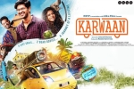 Karwaan posters, Karwaan Hindi, karwaan hindi movie, Cheetah