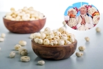 Makhana health benefits, Makhana for good health, narendra modi eats makhana 300 days in a year, Makhana