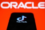 US, Tik Tok, oracle buys tik tok s american operations what does it mean, Tik tok