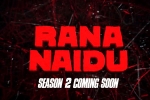 Rana Naidu season 2 updates, Rana Naidu season 2 breaking news, rana naidu season 2 on cards, Rana naidu