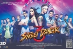 trailers songs, review, street dancer 3d hindi movie, Shraddha kapoor